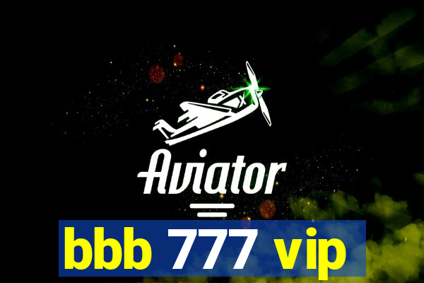 bbb 777 vip